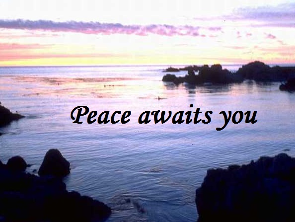 peace awaits you